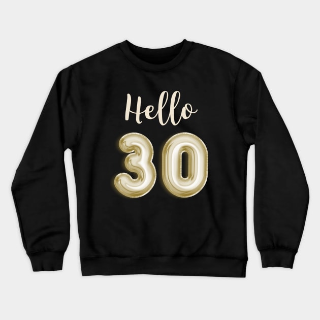 Funny 30th Birthday Crewneck Sweatshirt by TayaDesign